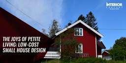 The Joys Of Petite Living: Low-Cost Small House Design