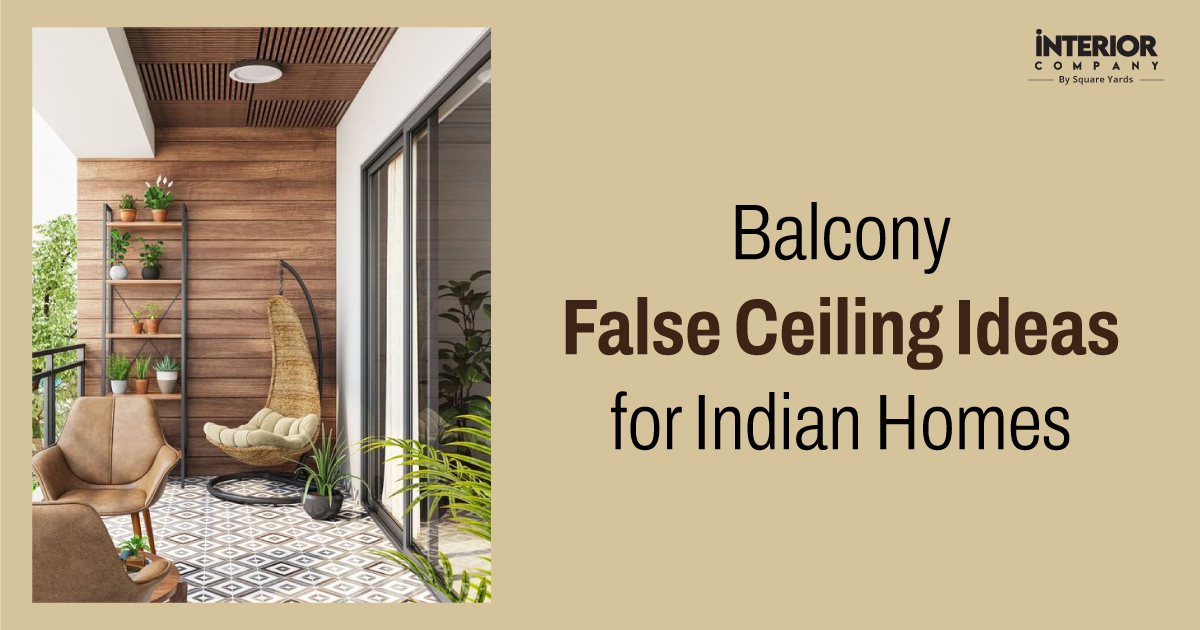 13 Awesome Balcony False Ceiling Design Ideas