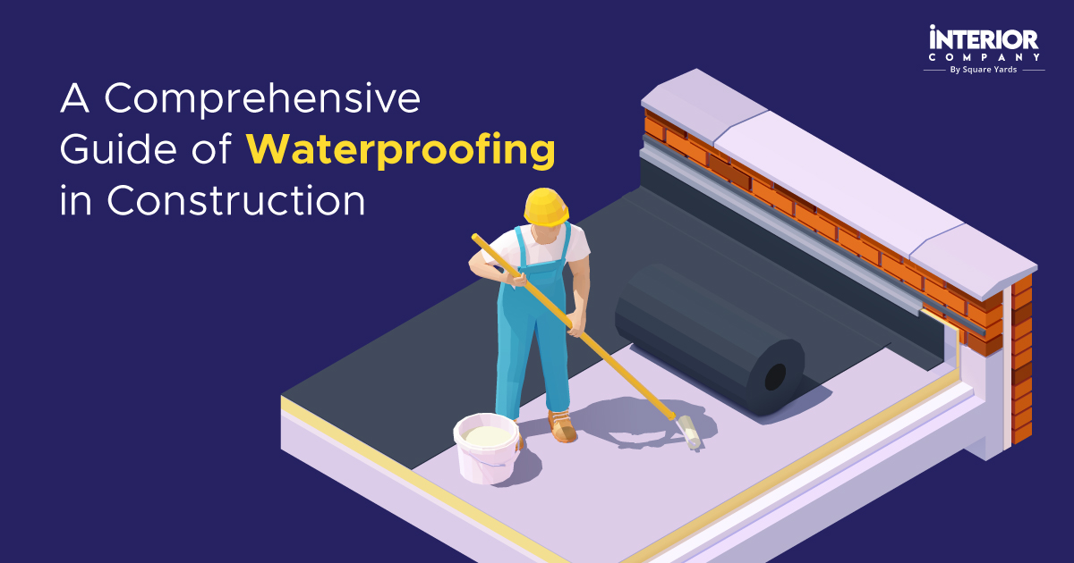 Waterproofing in Building Construction- Meaning, Types and Benefits