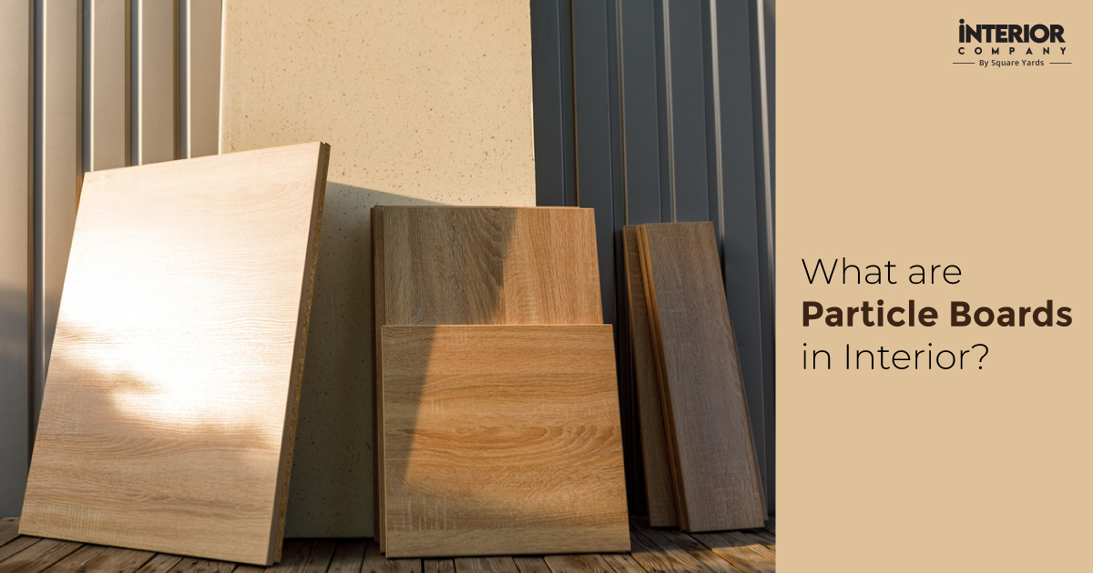 Know Everything About Particle Board and its Different Types
