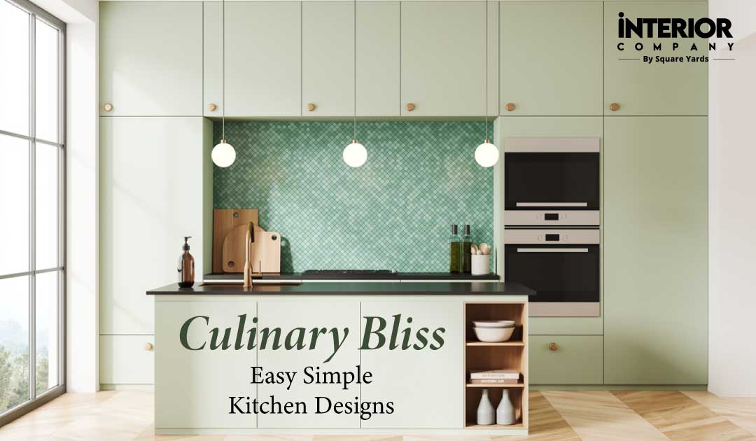 Culinary Bliss Easy Simple Kitchen Designs