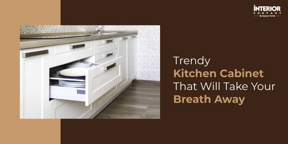 13 Trendy Kitchen Cabinet Designs That Will Take Your Breath Away