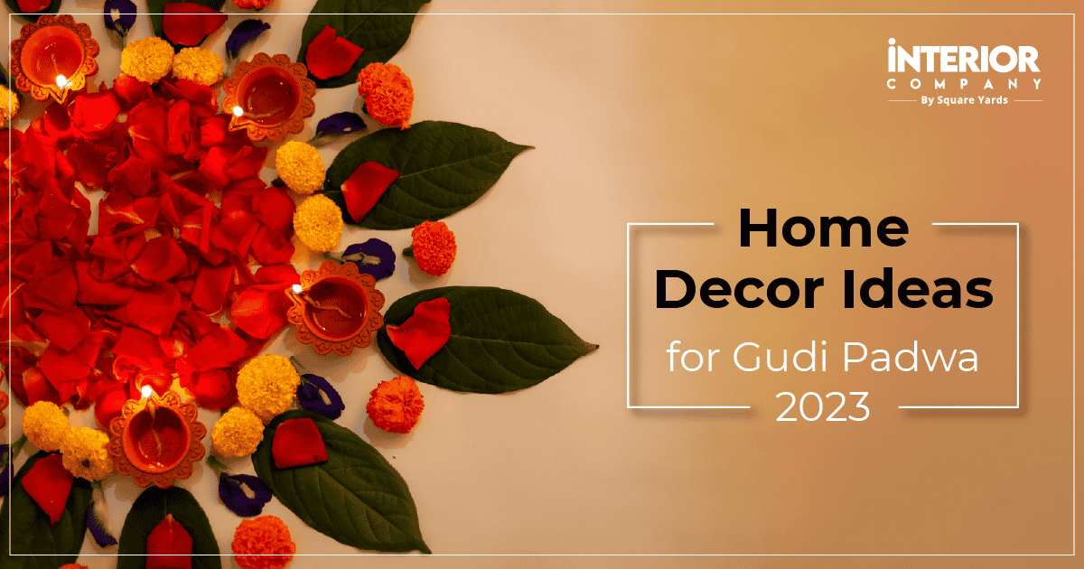 Home Decor Ideas for Gudi Padwa 2023