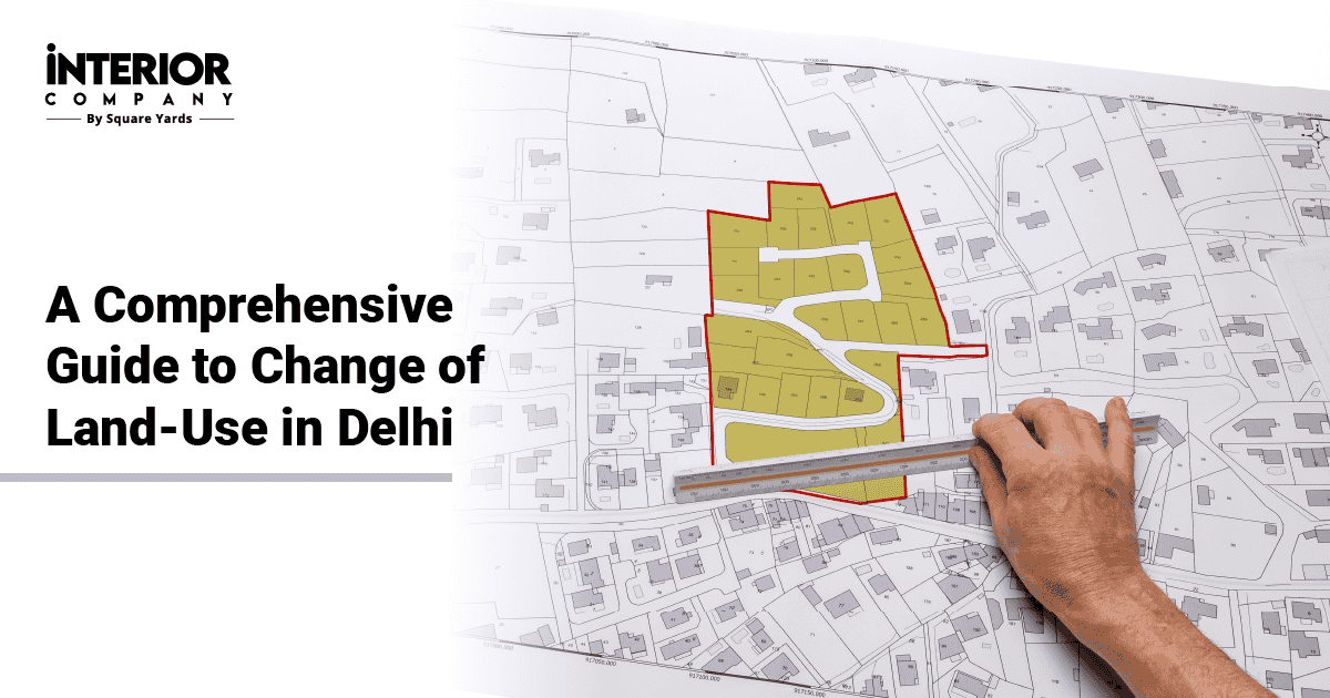 A Comprehensive Guide to Change of Land Use in Delhi