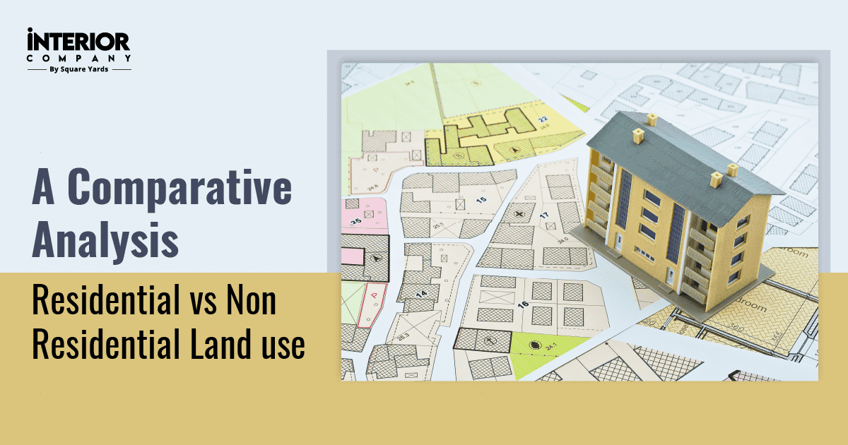 A Comparative Analysis- Residential vs Non Residential Land use