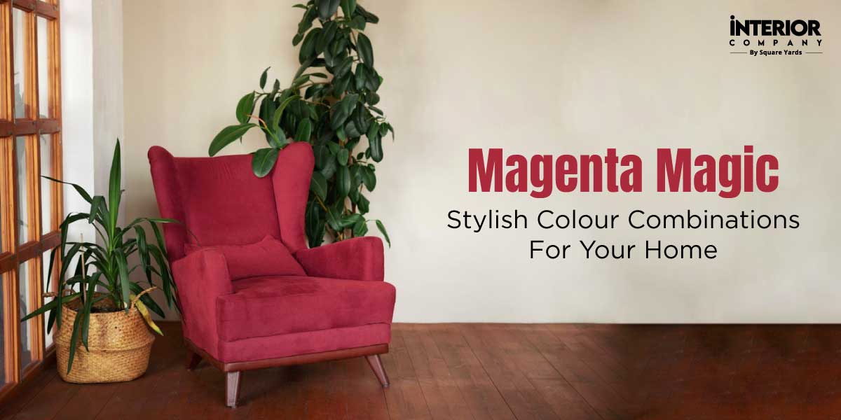 10+ Magenta Colour Combinations to Spruce Up Your Home Decor in 2024