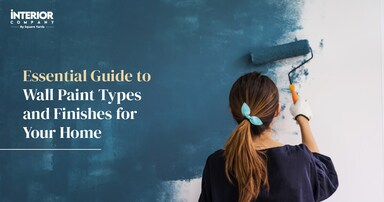 Types of Paints and Finishes for Your Home Walls