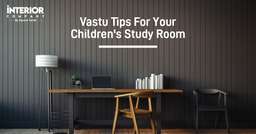 Vastu Tips For Your Child’s Study Room