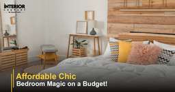 Quick & Chic: Affordable Bedroom Design Ideas