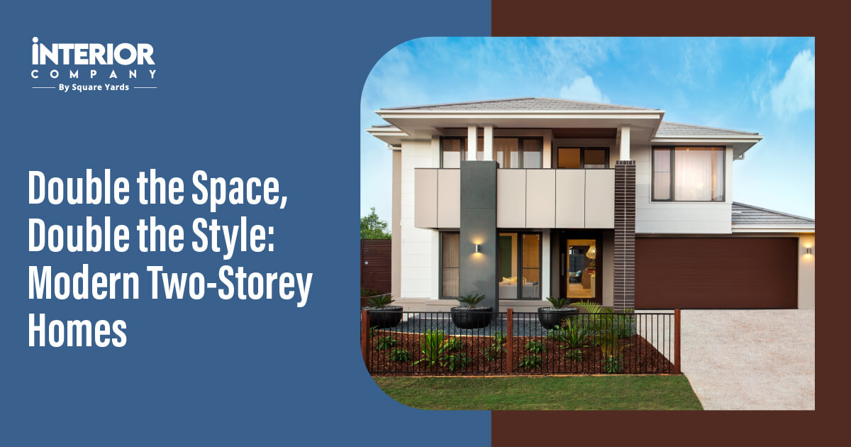 Double the Space, Double the Style: Modern Two-Storey Homes