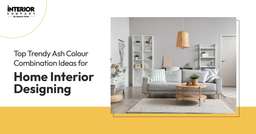 Stunning Ash Colour Combination Ideas For Your Home Interior Designing