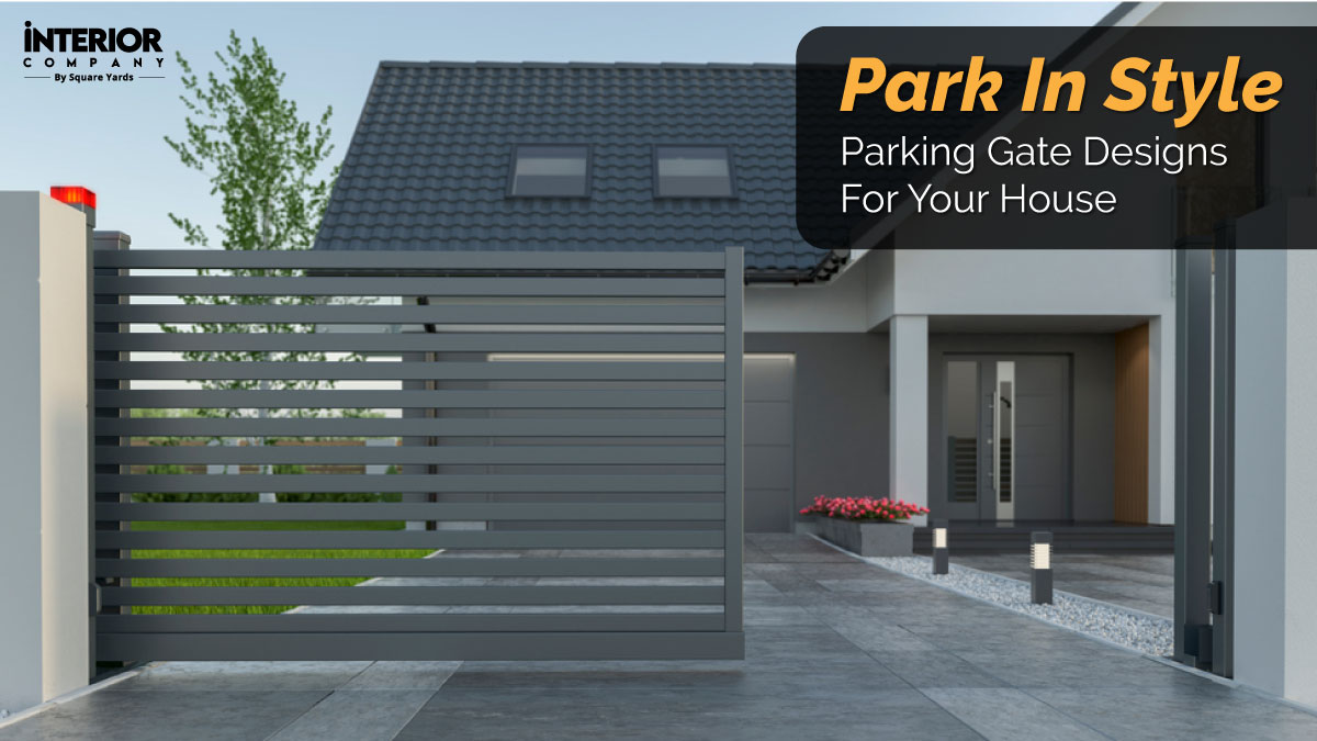 Park In Style: Parking Gate Designs For Your House