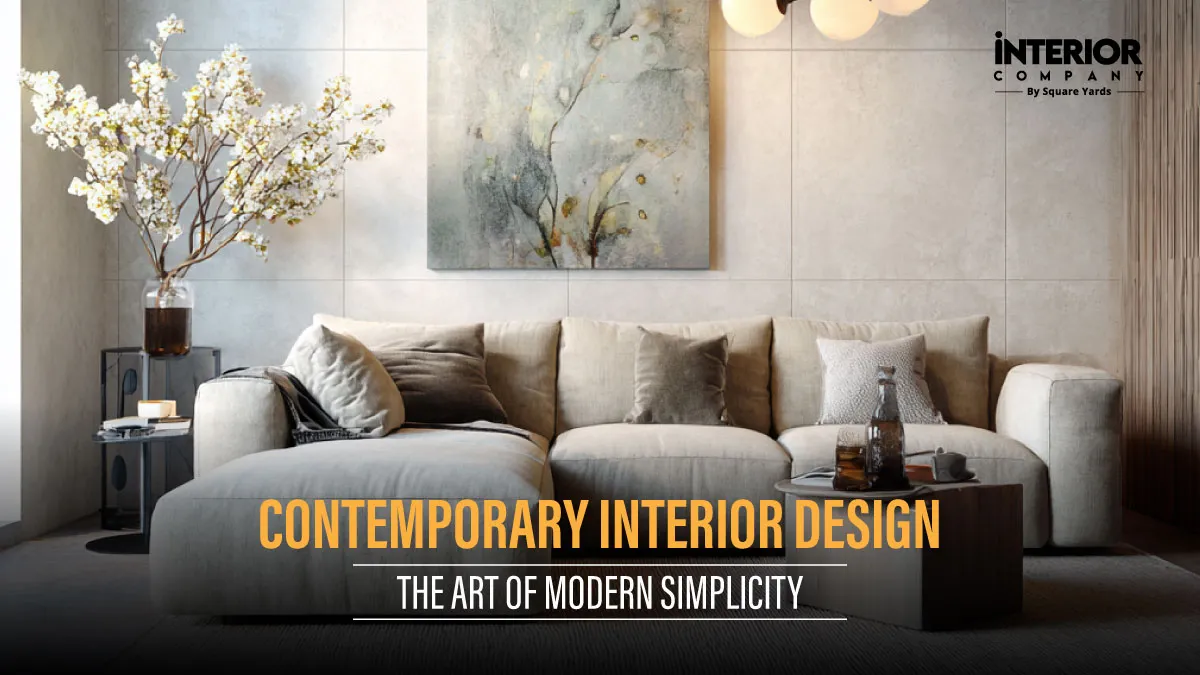 Contemporary Interior Design: Spaces That Feel Modern And Effortless